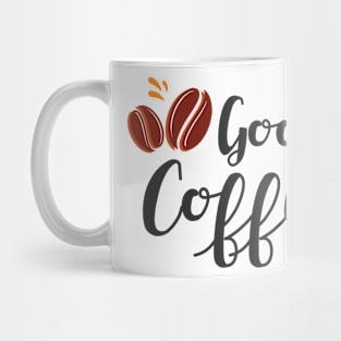 Good Coffee, Coffee Mate, Cappuccino, Coffee Lover Gift Idea, Latte, But First Coffee. Mug